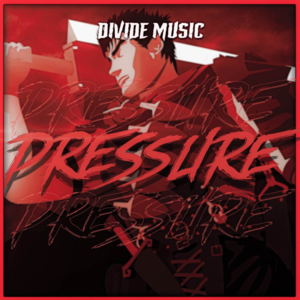 Pressure - Divide Music