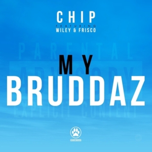 My Bruddaz - Chip (Ft. Frisco & Wiley)