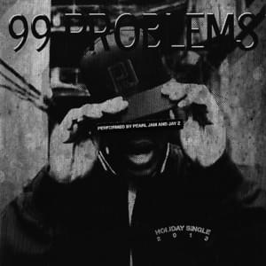 99 Problems - Pearl Jam (Ft. JAY-Z)