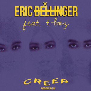 Creep - Eric Bellinger (Ft. T-Boz)