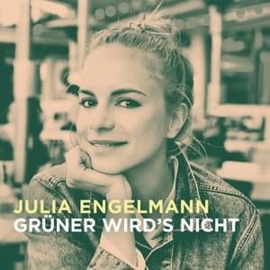 Grüner wird’s nicht - Julia Engelmann