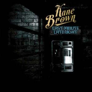 Last Minute Late Night - Kane Brown