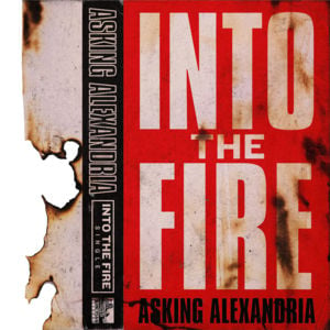 Into the Fire - Asking Alexandria