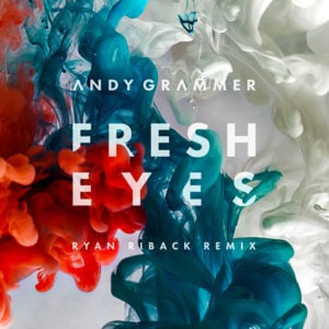 Fresh Eyes (Ryan Riback Remix) - Andy Grammer