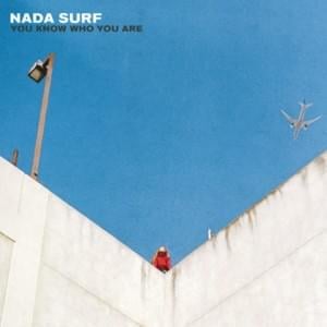 You Know Who You Are - Nada Surf