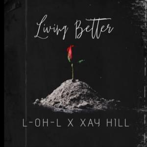 Living better - L-OH-L & Xay Hill