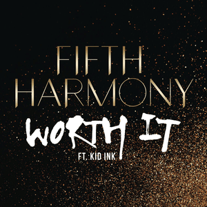 Worth It - Fifth Harmony (Ft. Kid Ink)