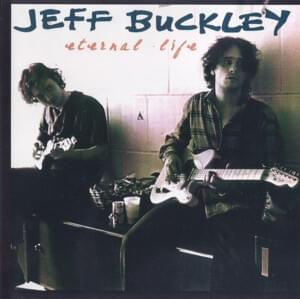 Eternal Life - Jeff Buckley