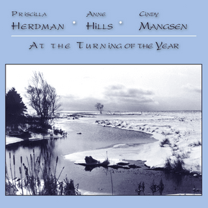 The Winter It Is Past - Herdman - Hills - Mangsen (Ft. Anne Hills, Cindy Mangsen & Priscilla Herdman)