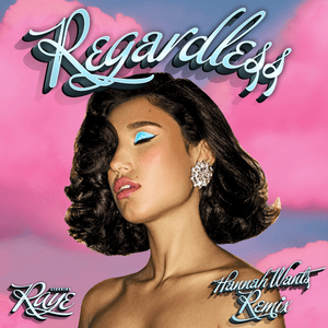 Regardless (Hannah Wants Remix) - RAYE & Rudimental