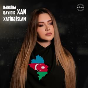 Kəndinə Qayıdır Xan - Xatirə İslam