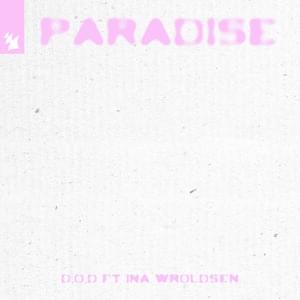 Paradise - D.O.D (Ft. Ina Wroldsen)