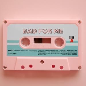 Bad For Me - Jake & Zac