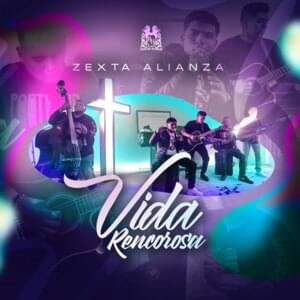 Vida Rencorosa - Zexta Alianza