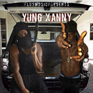 Hey Xan - Xanman & YungManny