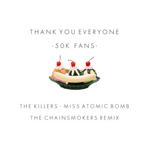 Miss Atomic Bomb (The Chainsmokers Remix) - The Killers