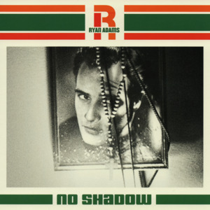 No Shadow - Ryan Adams