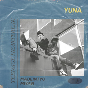 Teenage Heartbreak - Yuna (Ft. MadeinTYO & MIYAVI)