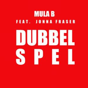 DUBBELSPEL - Mula B (Ft. Jonna Fraser)