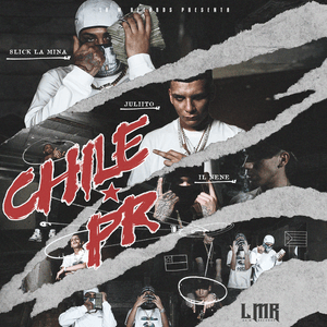 Chile x PR - Slick La Mina, Juliito & Il Nene De Oro