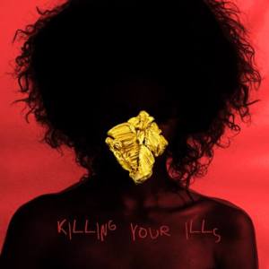 Killing Your Ills - Esty (Ft. Tyga)