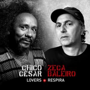 Lovers - Chico César & Zeca Baleiro