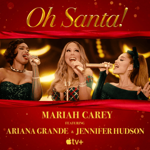 Oh Santa! (Remix) - Mariah Carey (Ft. Ariana Grande & Jennifer Hudson)