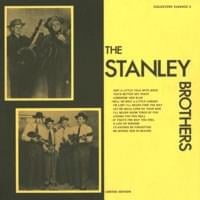 I’ll Never Grow Tired of You - The Stanley Brothers