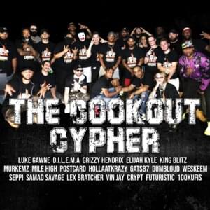 The Cookout Cypher - Crypt (Ft. 100 Kufis, D.I.L.E.M.A. (Rapper), ​DumbLoud, Elijah Kyle, Futuristic, Gatsb7, GAWNE, Grizzy Hendrix, HollaAtKrazy, KING BLITZ, Lex Bratcher, Mile High, Murkemz, PFV, Samad Savage, Seppi, Vin Jay & We Skeem)