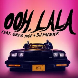 ​ooh la la - Run The Jewels (Ft. DJ Premier & Greg Nice)