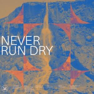 Never Run Dry - Vineyard Worship (Ft. Sarah Pemberton & Tim Brown)