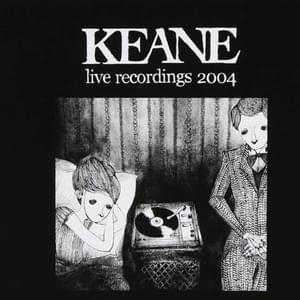 Somewhere Only We Know (Live At The Forum, London, 10th May 2004) - Keane