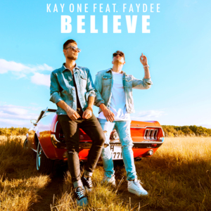 Believe - Kay One (Ft. Faydee)