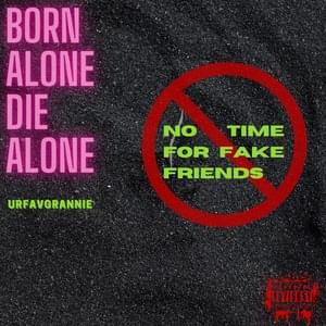 Born Alone Die Alone - Urfavgrannie