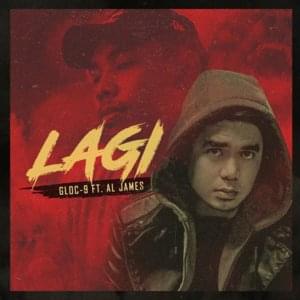 Lagi - Gloc-9 (Ft. Al James)