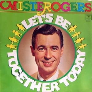 Let’s Be Together Today - Fred Rogers