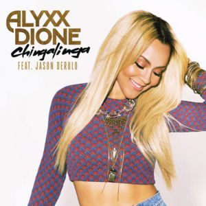 Chingalinga - Alyxx Dione (Ft. Jason Derulo)