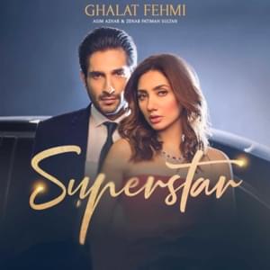 Ghalat Fehmi (From ”Superstar”) - Asim Azhar & Zenab Fatimah Sultan