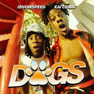 Dogs - IShowSpeed & Kai Cenat