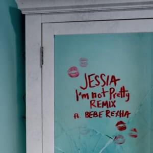 I’m not Pretty (Remix) - JESSIA (Ft. Bebe Rexha)