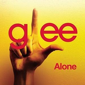 Alone - Glee Cast (Ft. Kristin Chenoweth)