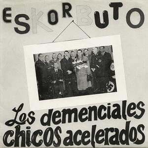 Los Demenciales Chicos Acelerados - Eskorbuto