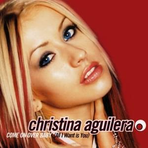 Come on Over (All I Want Is You) [Video Version] - Christina Aguilera