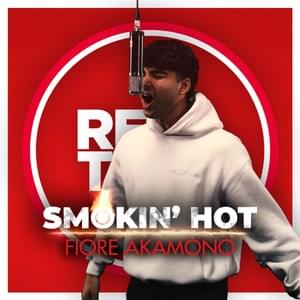 Smokin’ Hot feat. Fiore Akamono - Real Talk (Ft. Fiore Akamono)