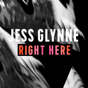 Right Here - Jess Glynne