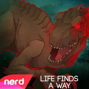 Life Finds a Way - NerdOut