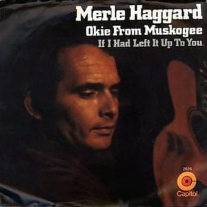 Okie from Muskogee - Merle Haggard