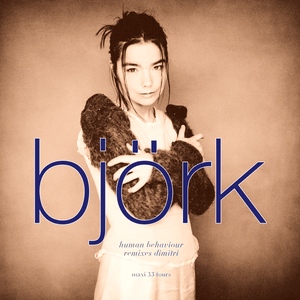 Human Behaviour (Le French Touch) - Björk