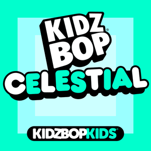 Celestial - KIDZ BOP Kids