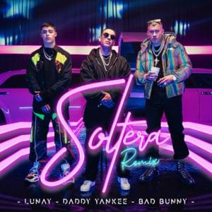 Lunay, Daddy Yankee & Bad Bunny - Soltera (Remix) (English Translation) - Lyrxo English Translations